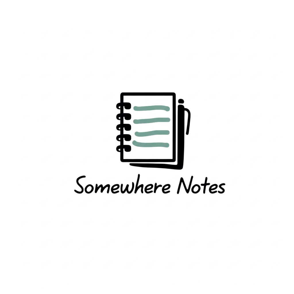 Somewhere Notes